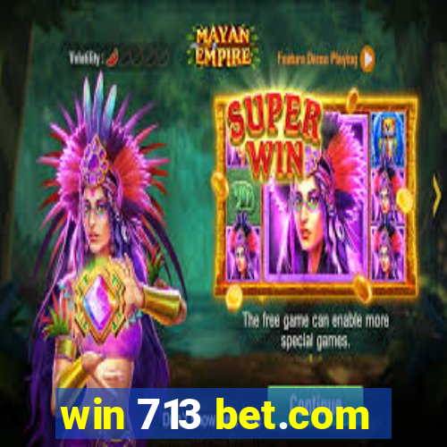 win 713 bet.com